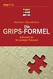 Die Grips-Formel: Entfesseln Sie Ihr geistiges Potenzial