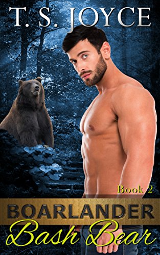 Boarlander Bash Bear (Boarlander Bears Book 2), by T. S. Joyce