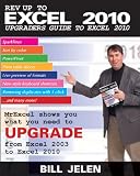 Rev Up to Excel 2010: Upgraders Guide to Excel 2010