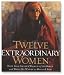 Twelve Extraordinary Women (Audio CD)