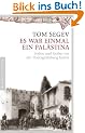 Es war einmal ein Pal�stina: Juden und Araber vor der Staatsgr�ndung Israels