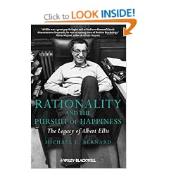 Rationality and the Pursuit of Happiness: The Legacy of Albert Ellis