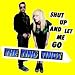Music Tracks : Shut Up and Let Me Go [12