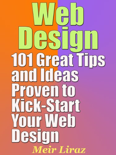 Web Design: 101 Great Tips and Ideas Proven to Kick-Start Your Web Design image