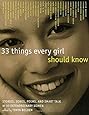 33 Things Every Girl Should Know: Stories, Songs, poems, and Smart Talk by 33 Extraordinary Women