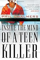 Inside the Mind of a Teen Killer Inside the Mind of a Teen Killer
