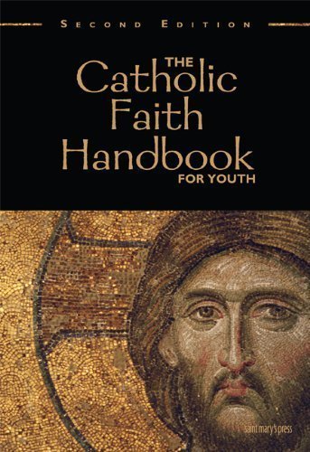 The Catholic Faith Handbook for Youth, Second Edition 2nd (second) Edition by Singer-Towns, Brian published by Saint Mary's Press (2008)