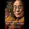 Toward a True Kinship of Faiths: How the World's Religions Can Come Together