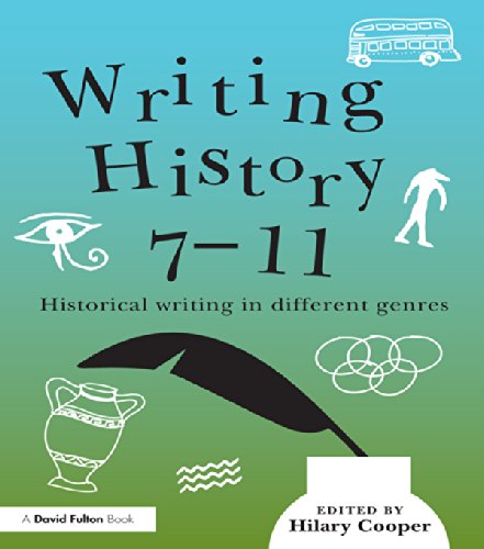 Writing History 7-11: Historical writing in different genres