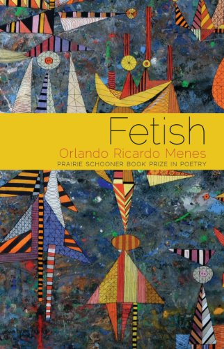 Fetish: Poems (Prairie Schooner Book Prize in Poetry)