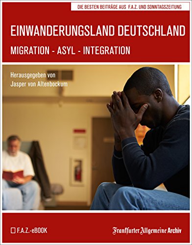Einwanderungsland Deutschland: Migration - Asyl - Integration (German Edition)