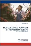 MOBILE BANKING ADOPTION IN THE WESTERN EUROPE: A Case of the Netherlands