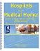 Hospitals in a Medical Home: Partners in Enhancing Access, Health Status and Cost Avoidance