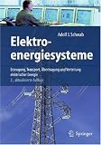 Produkt-Bild: Elektroenergiesysteme: Erzeugung, Transport, &Uuml;bertragung und Verteilung elektrischer Energie