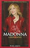 Madonna: A Biography (Greenwood Biographies)