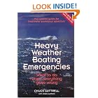 Click here to buy Heavy Weather Boating Emergencies: What to Do When Everything Goes Wrong by  Chuck Luttrell and Jean Luttrell.