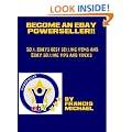 Become an Ebay Powerseller: Sell Ebay's Best Selling Items and Ebay Selling Tips and Tricks