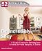 Be Incredibly Sexy (52 Brilliant Ideas): A Crash Course in Getting Your Groove On-- and Keeping It There
