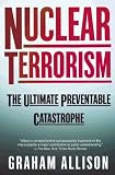 Nuclear Terrorism: The Ultimate Preventable Catastrophe