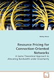Resource Pricing for Connection-Oriented Networks: A Game Theoretical Approach to Allocating Bandwidth under Uncertainty