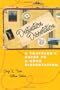 Destination Dissertation: A Traveler's Guide to a Done Dissertation