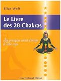 Revue Editeur Guy Tredaniel  / Le Livre des 28 chakras : Les principaux centres d'énergie de notre corps