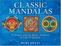 Classic Mandalas: 74 Designs from the World's Traditions to Color & Meditate