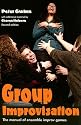 Group Improvisation: The Manual of Ensemble Improv Games