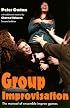 Group Improvisation: The Manual of Ensemble Improv Games