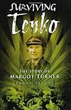 Surviving Tenko : the story of Margot Turner