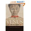 Sara Baartman and the Hottentot Venus: A Ghost Story and a Biography