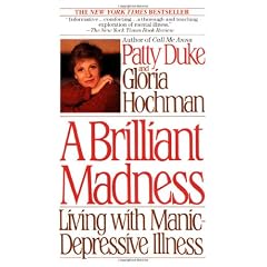Brilliant Madness: Living with Manic Depressive Illness