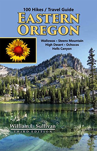 100 hikes  travel guide eastern oregon 100 hikes oregon