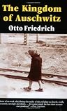 The Kingdom of Auschwitz: 1940-1945