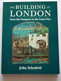 The building of London : from the Conquest to the Great Fire