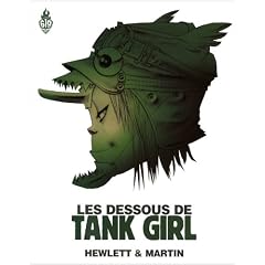 Les dessous de Tank girl : L'art et la mani�re d'une ic�ne de la B.D.