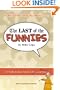 The Last Of The Funnies: A Li'L Tall Tale About America's Favorite Art Form (With Illustrated Appendix).