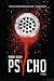 Psycho: A Novel by Robert Bloch