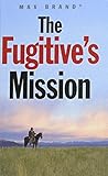 The fugitive's mission