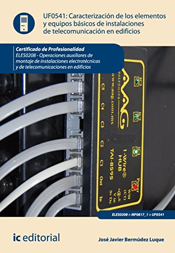 Caracterización de los elementos y equipos básicos de instalaciones de telecomunicación en edificios. ELES0208 (Spanish Edition)
