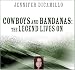 Cowboys and Bandanas: The Legend Lives On
