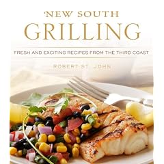 New South Grilling: Fresh and Exciting Recipes from the Third Coast