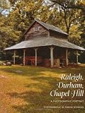 Raleigh, Durham, Chapel Hill: A Photographic Portrait