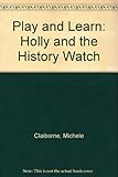 Holly and the history watch