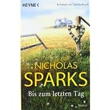 Bis zum letzten Tag: Romanvon "Nicholas Sparks"