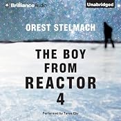 The Boy from Reactor 4 | [Orest Stelmach]