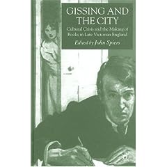 Gissing and the City: Cultural Crisis and the Making of Books in Late Victorian England