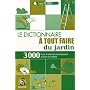 Le dictionnaire � tout faire du jardin : Trucs et &hellip de In�s Peyret