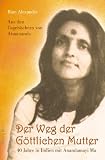 Produkt-Bild: Der Weg der G&ouml;ttlichen Mutter: 40 Jahre in Indien mit Anandamayi Ma. Aus den Tageb&uuml;chern von Atmananda