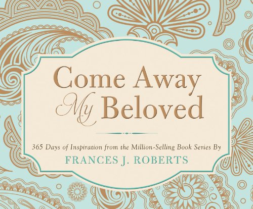 COME AWAY MY BELOVED (365 Perpetual Calendars)